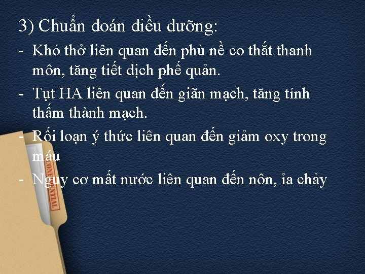 3) Chuẩn đoán điều dưỡng: - Khó thở liên quan đến phù nề co