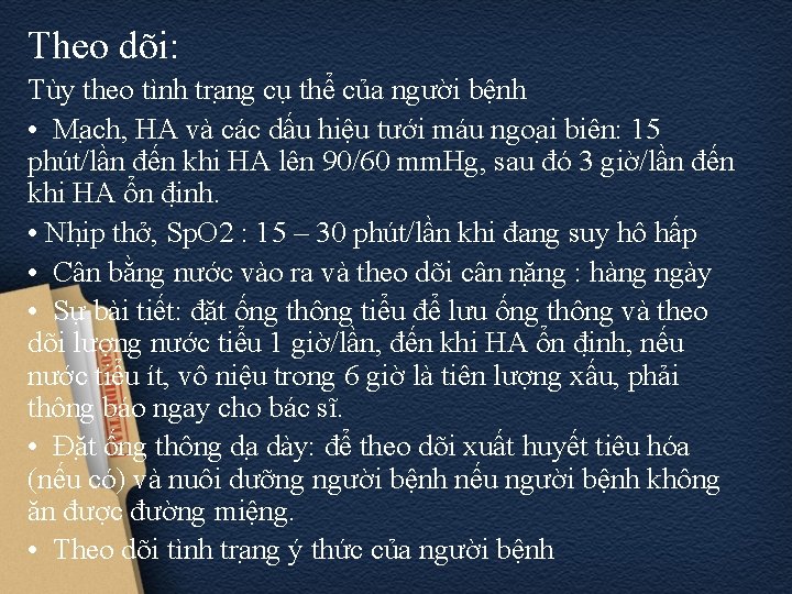 Theo dõi: Tùy theo tình tra ng cụ thể của người bệnh • Ma