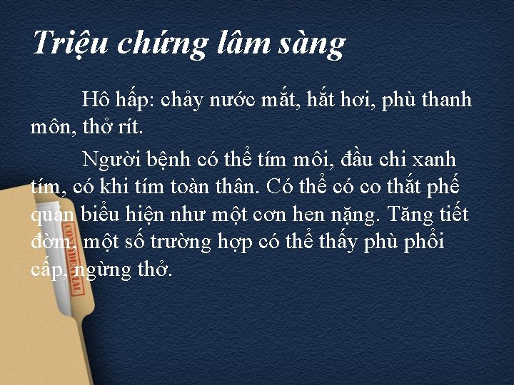 Triệu chứng lâm sàng Hô hấp: chảy nước mắt, hắt hơi, phù thanh môn,