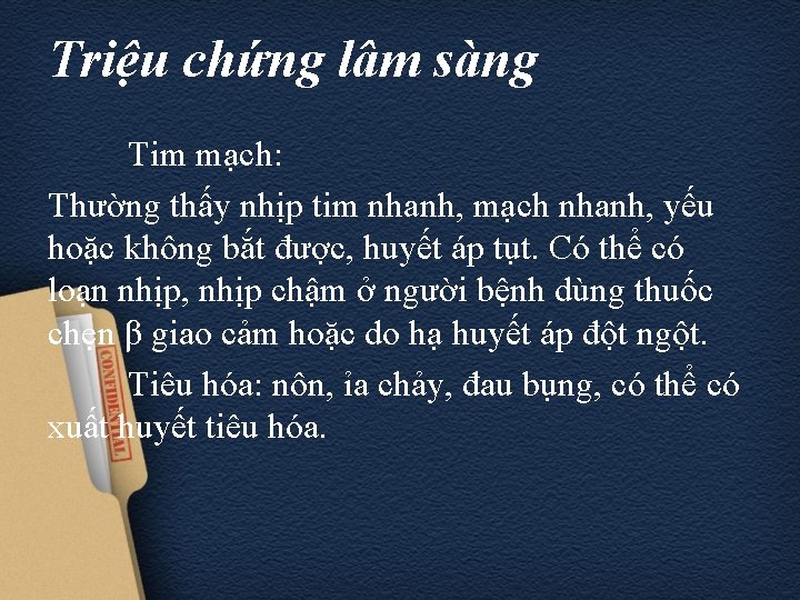 Triệu chứng lâm sàng Tim mạch: Thường thấy nhịp tim nhanh, mạch nhanh, yếu