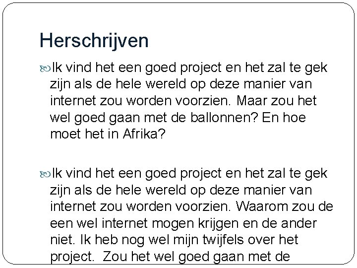 Herschrijven Ik vind het een goed project en het zal te gek zijn als