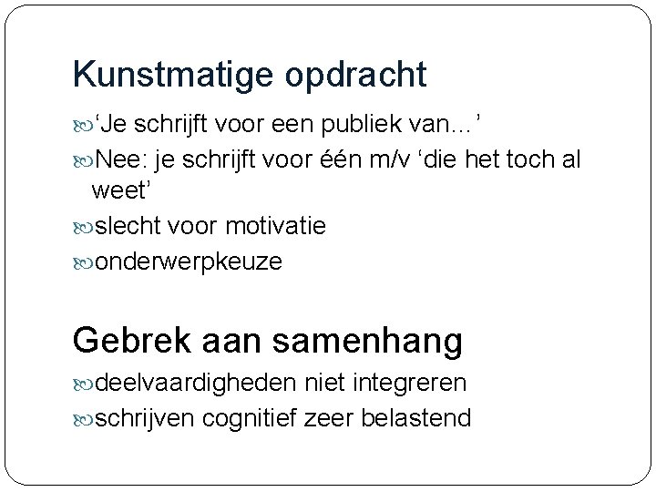 Kunstmatige opdracht ‘Je schrijft voor een publiek van…’ Nee: je schrijft voor één m/v