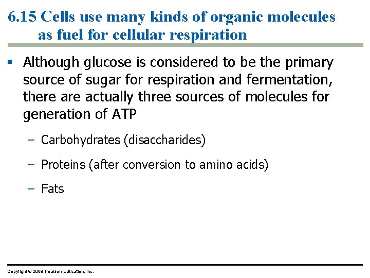 6. 15 Cells use many kinds of organic molecules as fuel for cellular respiration 6. 15 Cells use many kinds of organic molecules as fuel for cellular respiration