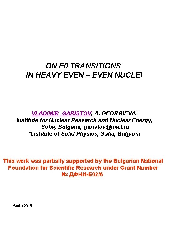 ON E 0 TRANSITIONS IN HEAVY EVEN – EVEN NUCLEI VLADIMIR GARISTOV, A. GEORGIEVA*