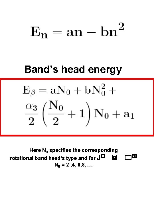 Band’s head energy Here N 0 specifies the corresponding rotational band head’s type and