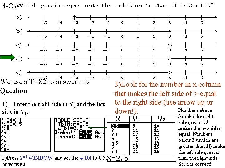 4 -C) We use a TI-82 to answer this Question: 1) Enter the right