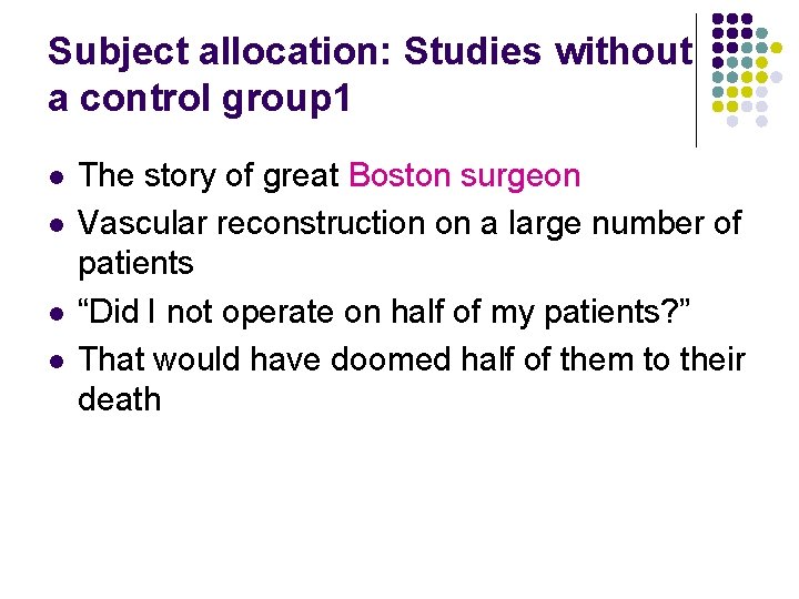 Subject allocation: Studies without a control group 1 l l The story of great