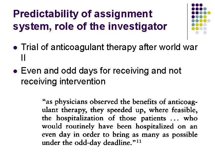 Predictability of assignment system, role of the investigator l l Trial of anticoagulant therapy