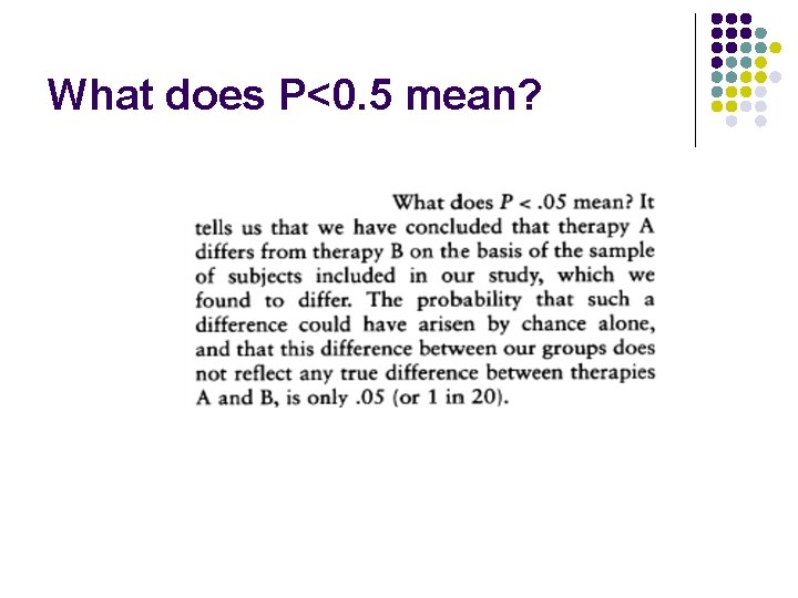 What does P<0. 5 mean? 
