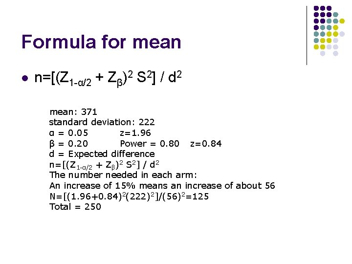 Formula for mean l n=[(Z 1 -α/2 + Zβ)2 S 2] / d 2