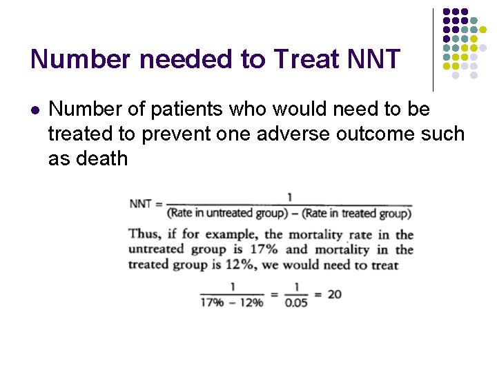 Number needed to Treat NNT l Number of patients who would need to be