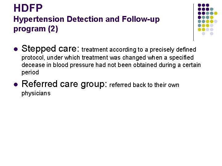 HDFP Hypertension Detection and Follow-up program (2) l Stepped care: treatment according to a