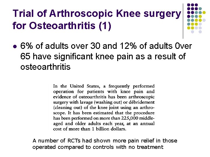 Trial of Arthroscopic Knee surgery for Osteoarthritis (1) l 6% of adults over 30