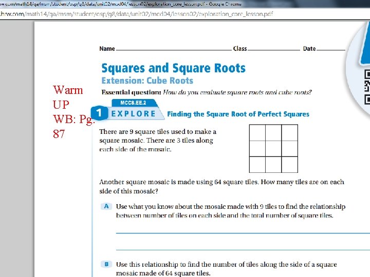 Squares and Square Roots Warm UP WB: Pg. 87 