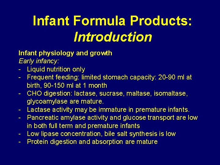 Infant Formula Products: Introduction Infant physiology and growth Early infancy: - Liquid nutrition only