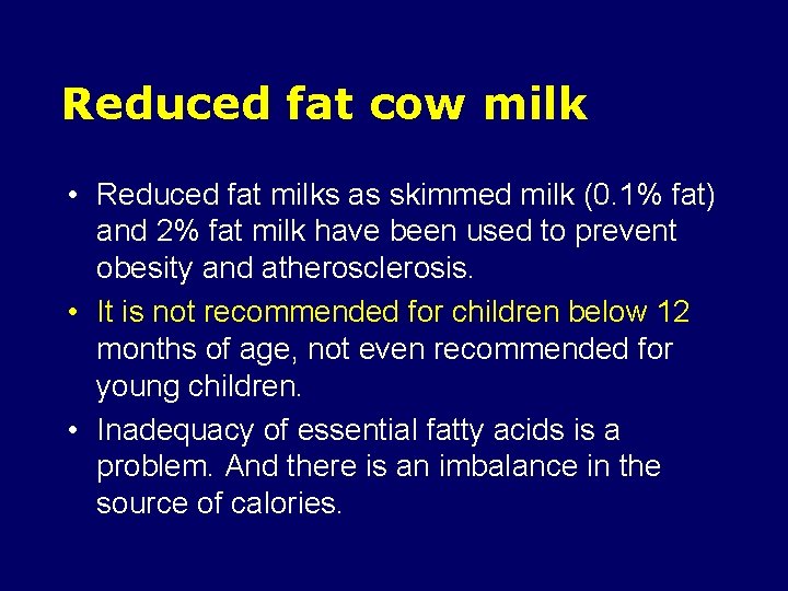 Reduced fat cow milk • Reduced fat milks as skimmed milk (0. 1% fat)