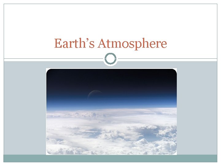 Earth’s Atmosphere 