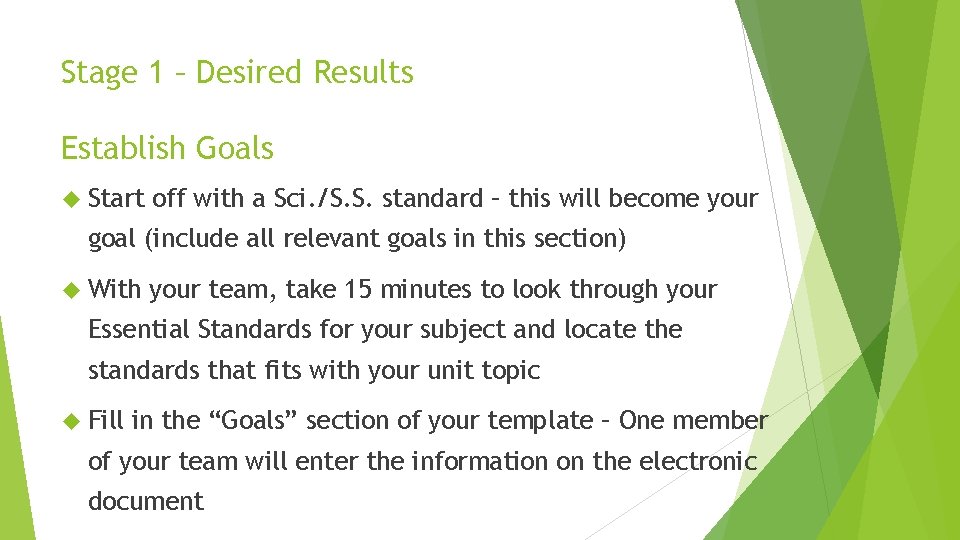 Stage 1 – Desired Results Establish Goals Start off with a Sci. /S. S.