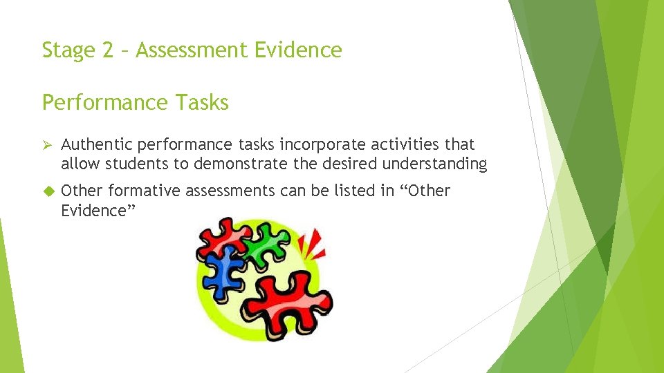 Stage 2 – Assessment Evidence Performance Tasks Ø Authentic performance tasks incorporate activities that