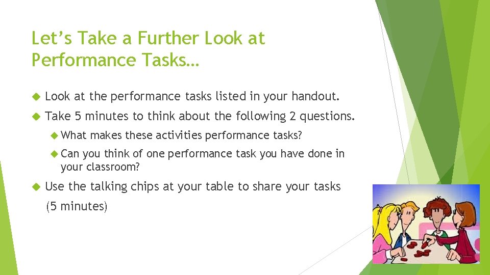 Let’s Take a Further Look at Performance Tasks… Look at the performance tasks listed