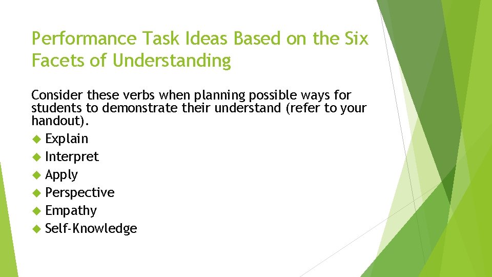 Performance Task Ideas Based on the Six Facets of Understanding Consider these verbs when