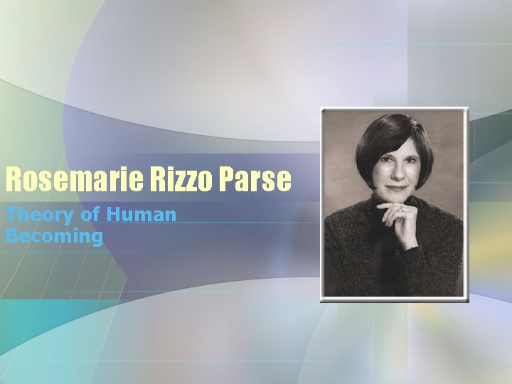 Rosemarie Rizzo Parse Theory of Human Becoming 