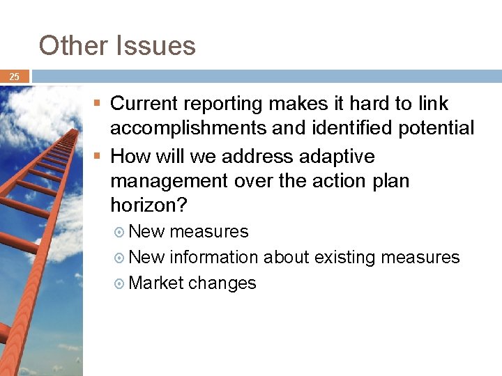 Other Issues 25 § Current reporting makes it hard to link accomplishments and identified Other Issues 25 § Current reporting makes it hard to link accomplishments and identified