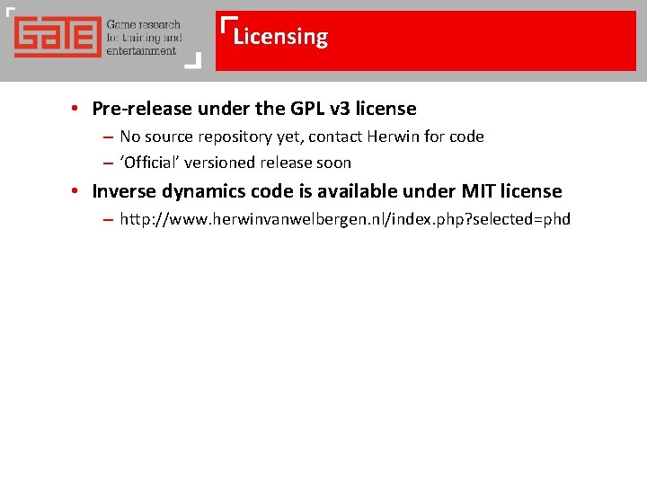 Licensing • Pre-release under the GPL v 3 license – No source repository yet,