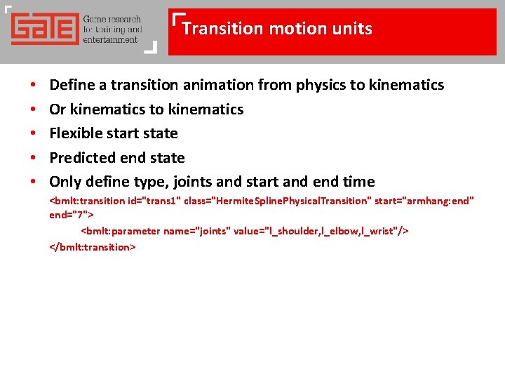 Transition motion units • • • Define a transition animation from physics to kinematics