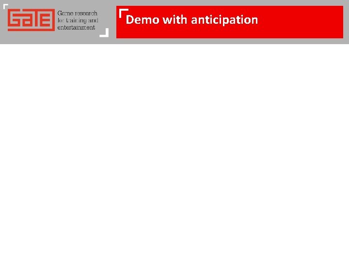 Demo with anticipation 