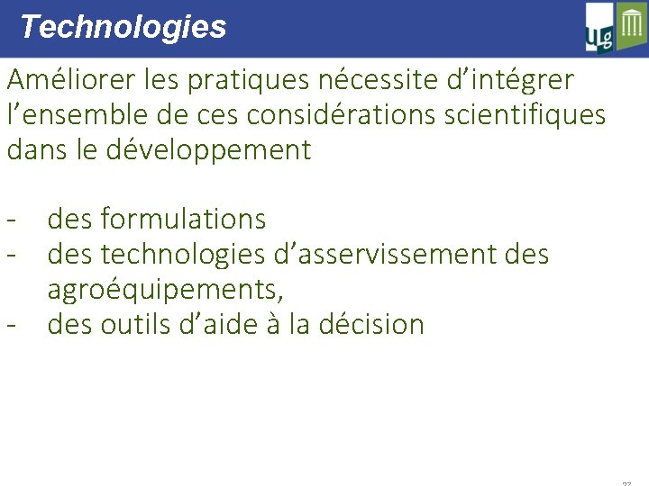 Technologies Améliorer les pratiques nécessite d’intégrer l’ensemble de ces considérations scientifiques dans le développement