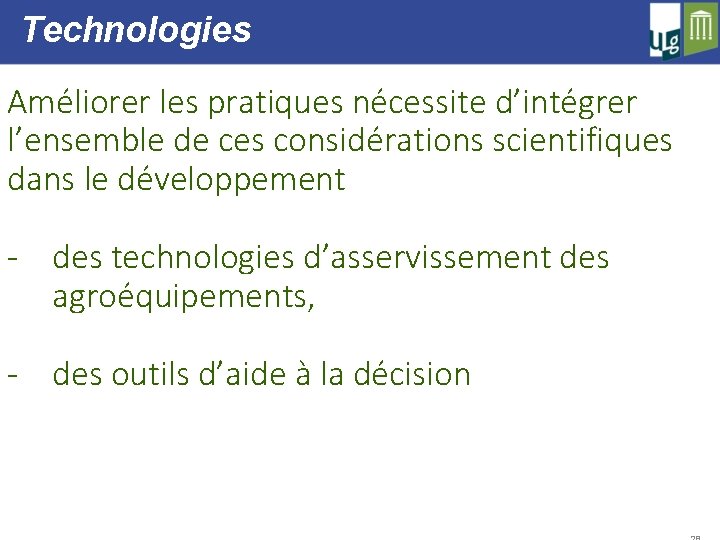 Technologies Améliorer les pratiques nécessite d’intégrer l’ensemble de ces considérations scientifiques dans le développement