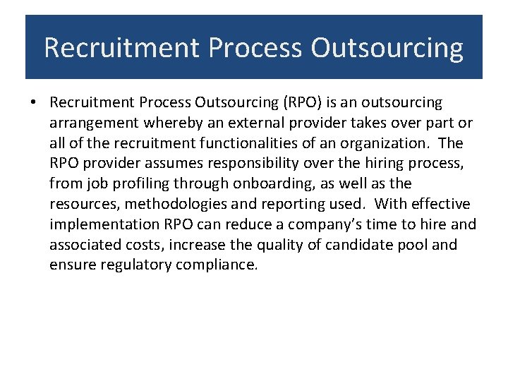 Recruitment Process Outsourcing • Recruitment Process Outsourcing (RPO) is an outsourcing arrangement whereby an Recruitment Process Outsourcing • Recruitment Process Outsourcing (RPO) is an outsourcing arrangement whereby an