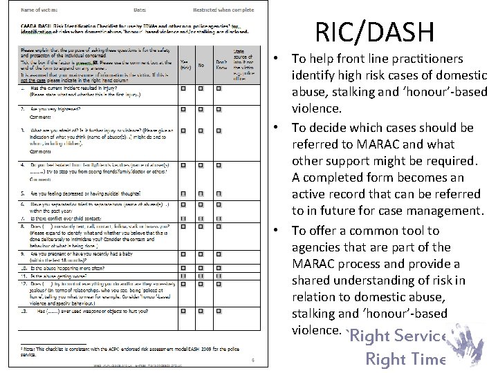 RIC/DASH • To help front line practitioners identify high risk cases of domestic abuse,