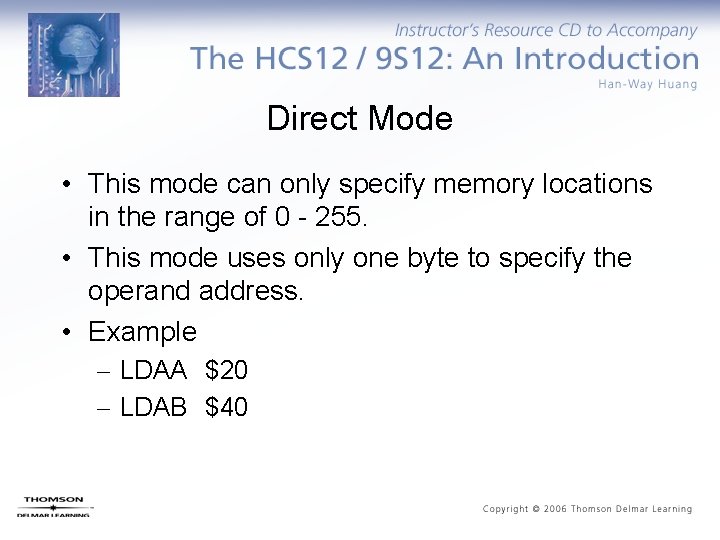 Direct Mode • This mode can only specify memory locations in the range of