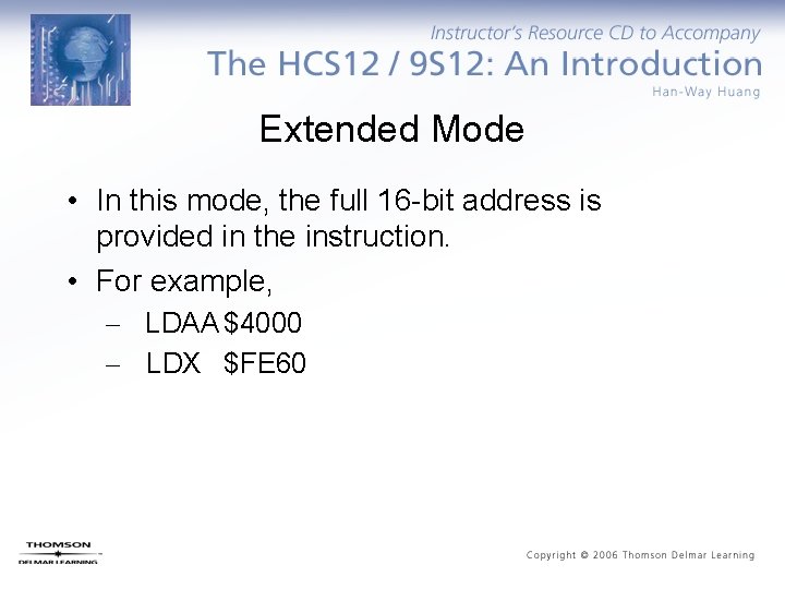 Extended Mode • In this mode, the full 16 -bit address is provided in