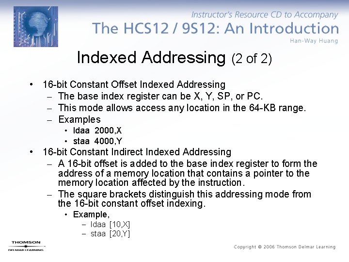 Indexed Addressing (2 of 2) • 16 -bit Constant Offset Indexed Addressing – The