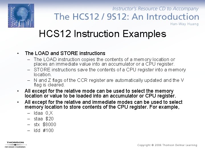 HCS 12 Instruction Examples • The LOAD and STORE instructions – The LOAD instruction