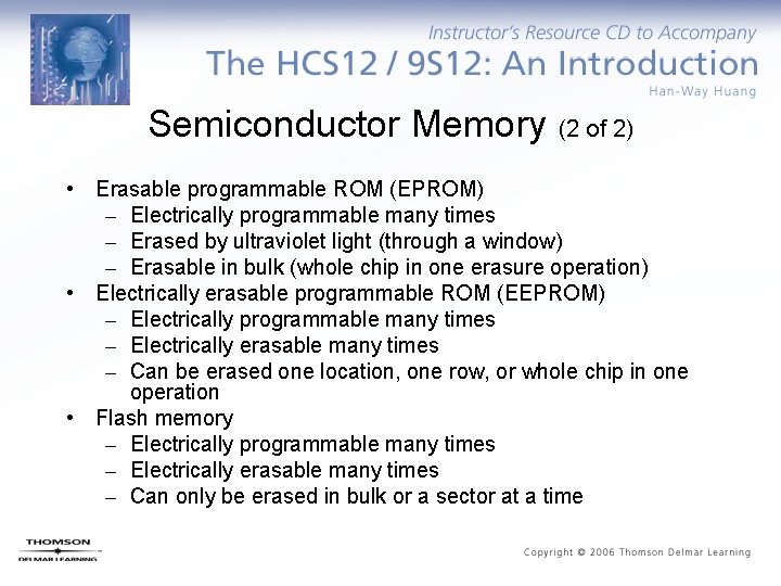 Semiconductor Memory (2 of 2) • Erasable programmable ROM (EPROM) – Electrically programmable many