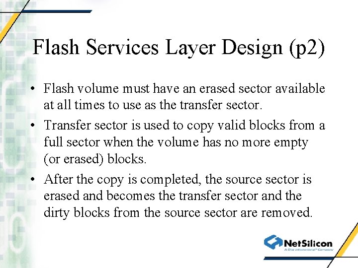 Flash Services Layer Design (p 2) • Flash volume must have an erased sector