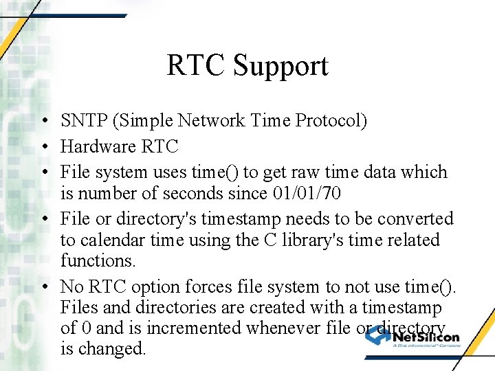 RTC Support • SNTP (Simple Network Time Protocol) • Hardware RTC • File system