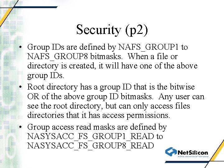 Security (p 2) • Group IDs are defined by NAFS_GROUP 1 to NAFS_GROUP 8