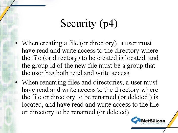 Security (p 4) • When creating a file (or directory), a user must have