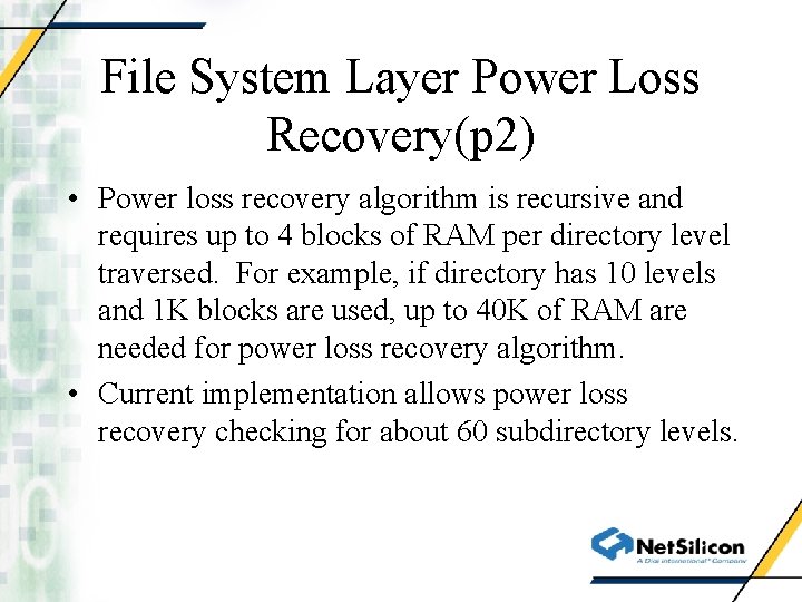 File System Layer Power Loss Recovery(p 2) • Power loss recovery algorithm is recursive