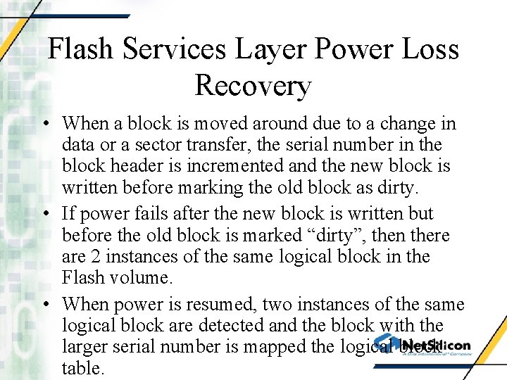 Flash Services Layer Power Loss Recovery • When a block is moved around due