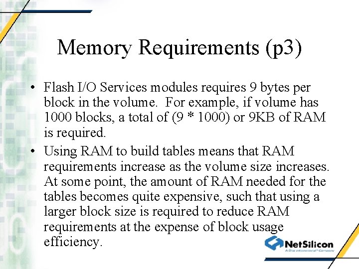 Memory Requirements (p 3) • Flash I/O Services modules requires 9 bytes per block