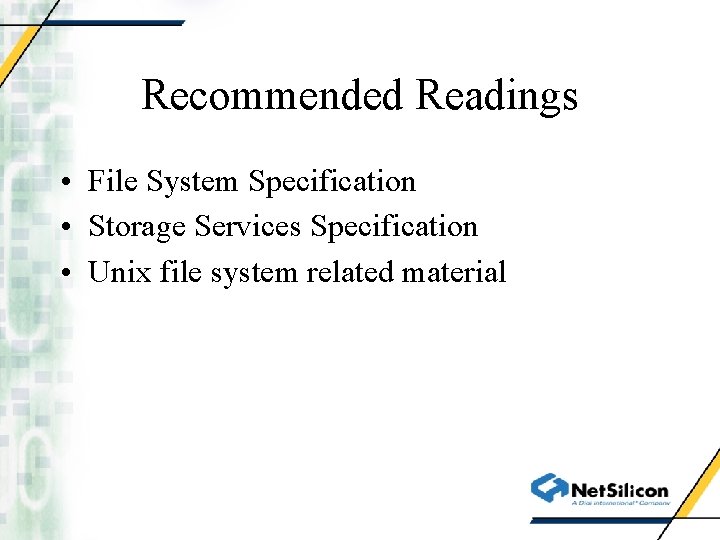 Recommended Readings • File System Specification • Storage Services Specification • Unix file system