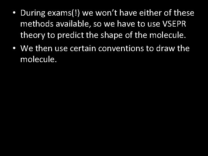  • During exams(!) we won’t have either of these methods available, so we