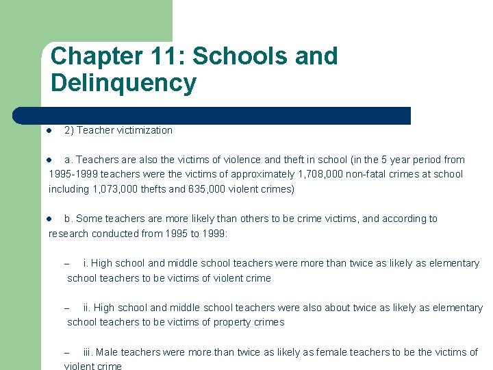 Chapter 11: Schools and Delinquency l 2) Teacher victimization a. Teachers are also the