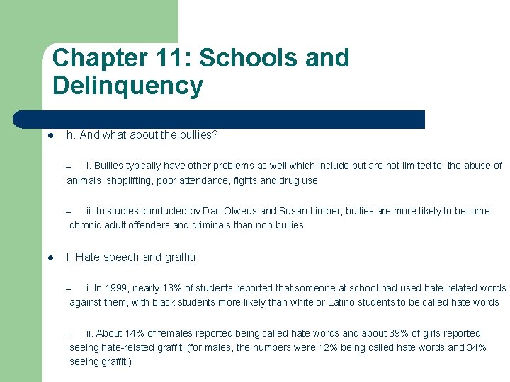 Chapter 11: Schools and Delinquency l h. And what about the bullies? i. Bullies